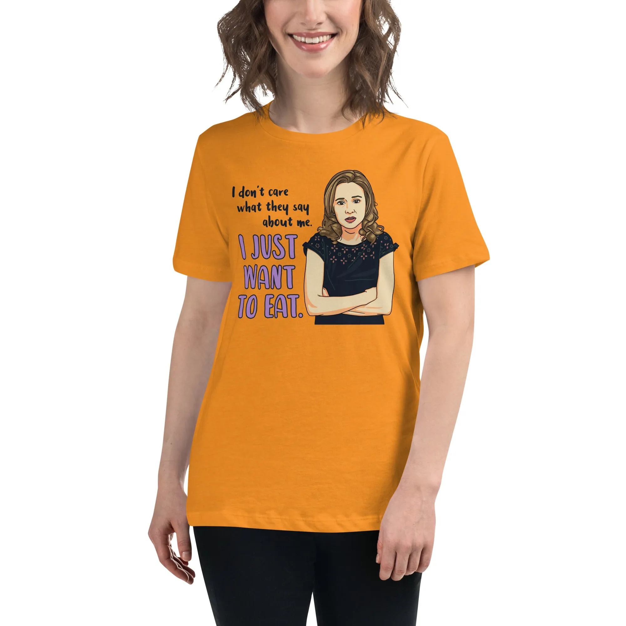 I Just Want To Eat Women's Relaxed T-Shirt